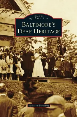 Baltimore siket öröksége - Baltimore's Deaf Heritage