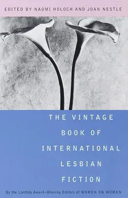 The Vintage Book of International Lesbian Fiction (A nemzetközi leszbikus regényirodalom vintage könyve) - The Vintage Book of International Lesbian Fiction