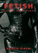 Fétis: Divat, szex és hatalom - Fetish: Fashion, Sex & Power