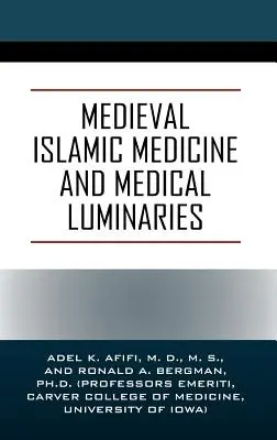 Középkori iszlám orvostudomány és az orvosok világítómesterei - Medieval Islamic Medicine and Medical Luminaries