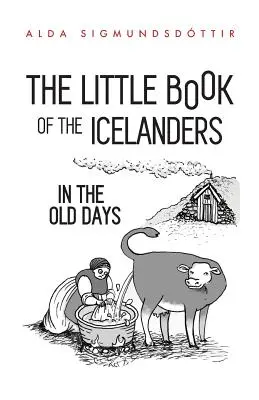 Az izlandiak kis könyve a régi időkben - The Little Book of the Icelanders in the Old Days