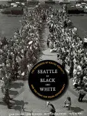 Seattle fekete-fehérben: A Faji Egyenlőség Kongresszusa és az esélyegyenlőségért folytatott küzdelem - Seattle in Black and White: The Congress of Racial Equality and the Fight for Equal Opportunity