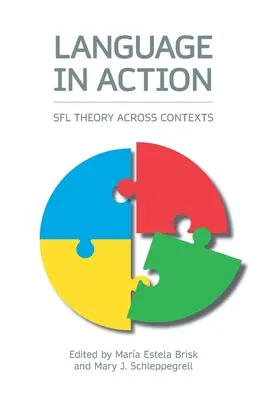 Nyelv a gyakorlatban: Sfl elmélet kontextusokon átívelően - Language in Action: Sfl Theory Across Contexts