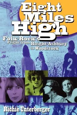Osm mil vysoko: Folk-rockový útěk z Haight-Ashbury do Woodstocku - Eight Miles High: Folk-Rock's Flight from Haight-Ashbury to Woodstock