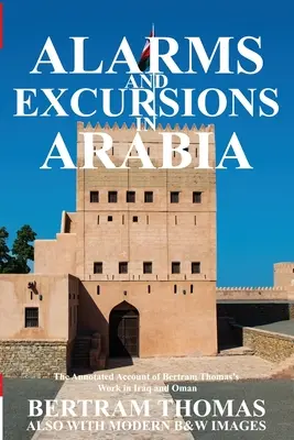 Riadók és kirándulások Arábiában: Bertram Thomas élete és munkássága a 20. század eleji Irakban és Ománban - Alarms and Excursions in Arabia: The Life and Works of Bertram Thomas in Early 20th Century Iraq and Oman