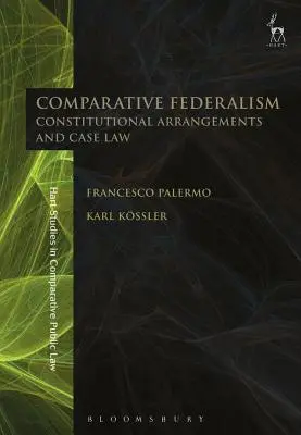 Összehasonlító föderalizmus: Alkotmányos rendelkezések és ítélkezési gyakorlat - Comparative Federalism: Constitutional Arrangements and Case Law