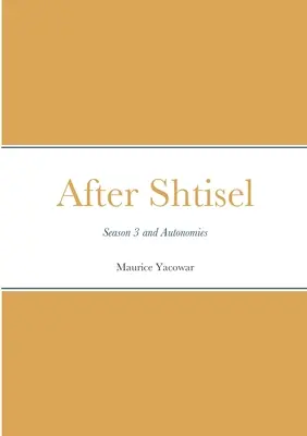 After Shtisel: évad és az autonómiák - After Shtisel: Season 3 and Autonomies