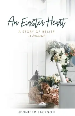 Egy húsvéti szív: a hit története - An Easter Heart: the Story of Belief