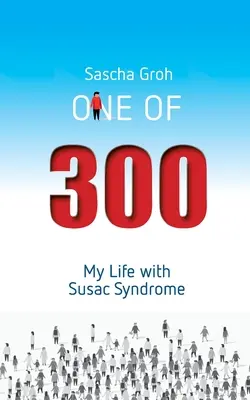 Egy a háromszázból: Az életem a Susac-szindrómával - One of three hundred: My Life with Susac Syndrome