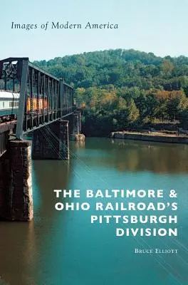 A Baltimore & Ohio Vasút Pittsburgh-i részlege - The Baltimore & Ohio Railroad's Pittsburgh Division