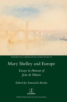 Mary Shelley és Európa: Jean de Palacio tiszteletére készült esszék - Mary Shelley and Europe: Essays in Honour of Jean de Palacio