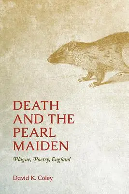 A halál és a gyöngyházleány: Pestis, költészet, Anglia - Death and the Pearl Maiden: Plague, Poetry, England