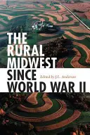 A vidéki Középnyugat a második világháború óta - The Rural Midwest Since World War II