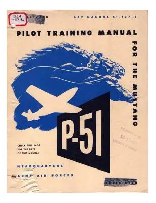 Pilóta kézikönyv a P-51 Mustang üldöző repülőgéphez - Pilot manual for the P-51 Mustang pursuit airplane