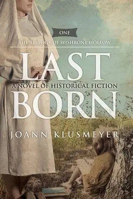 Utolsó születés: Történelmi regény - Last Born: A Novel of Historical Fiction