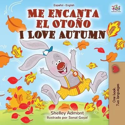 Me encanta el Otoo I Love Autumn: Spanyol-angol kétnyelvű könyv - Me encanta el Otoo I Love Autumn: Spanish English Bilingual Book