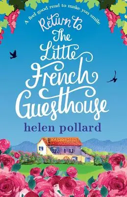 Visszatérés a kis francia vendégházba: Egy jó érzésű olvasmány, amely mosolyra fakasztja az embert - Return to the Little French Guesthouse: A feel good read to make you smile