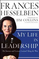 Az életem a vezetésben: Az utazás és az út során tanult leckék - My Life in Leadership: The Journey and Lessons Learned Along the Way