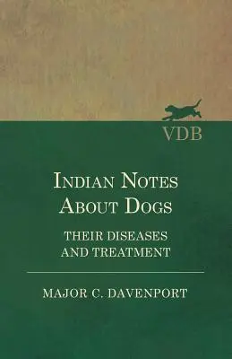 Indiai jegyzetek a kutyákról - Betegségeik és kezelésük - Indian Notes About Dogs - Their Diseases and Treatment