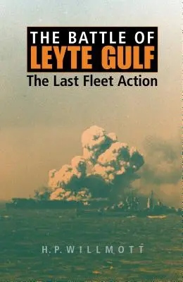 A Leyte-öbölbeli csata: Az utolsó flottaakció - The Battle of Leyte Gulf: The Last Fleet Action