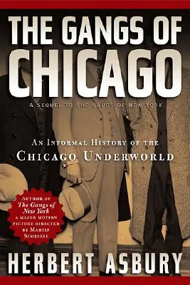 Chicagói bandák: A chicagói alvilág nem hivatalos története - Gangs of Chicago: An Informal History of the Chicago Underworld