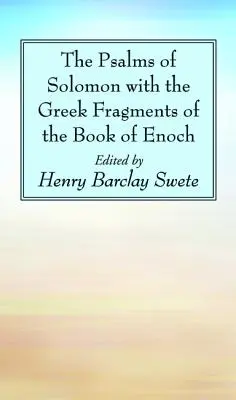 Salamon zsoltárai és Énók könyvének görög töredékei - The Psalms of Solomon with the Greek Fragments of the Book of Enoch