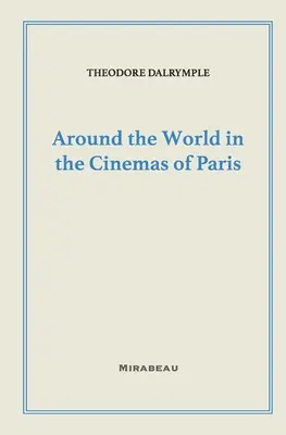 A világ körül a párizsi mozikban - Around the World in the Cinemas of Paris