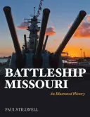 Missouri csatahajó: An Illustrated History - Battleship Missouri: An Illustrated History