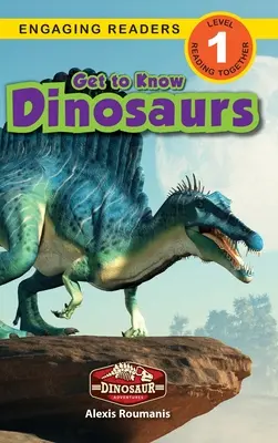 Ismerd meg a dinoszauruszokat! Dinoszaurusz kalandok (Engaging Readers, 1. szint) - Get to Know Dinosaurs: Dinosaur Adventures (Engaging Readers, Level 1)