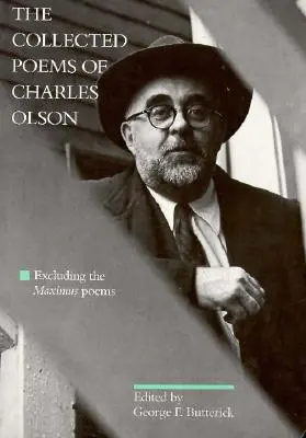 Charles Olson összegyűjtött versei: A Maximus-versek kivételével - The Collected Poems of Charles Olson: Excluding the Maximus Poems