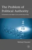 A politikai tekintély problémája: A kényszerítés jogának és az engedelmesség kötelességének vizsgálata - The Problem of Political Authority: An Examination of the Right to Coerce and the Duty to Obey