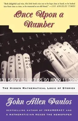 Volt egyszer egy szám: A történetek rejtett matematikai logikája - Once Upon a Number: The Hidden Mathematical Logic of Stories