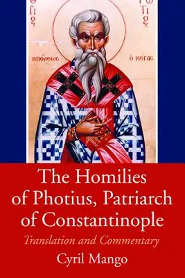 Photius, konstantinápolyi pátriárka homíliái - The Homilies of Photius, Patriarch of Constantinople