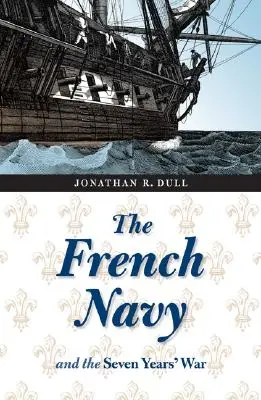 A francia haditengerészet és a hétéves háború - The French Navy and the Seven Years' War