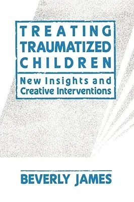 Traumatizált gyermekek kezelése - Treating Traumatized Children