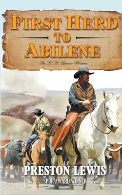 First Herd To Abilene: Egy H.H. Lomax western - First Herd To Abilene: An H.H. Lomax Western