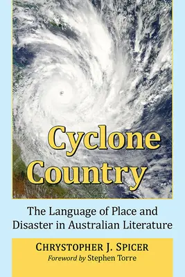 Ciklonország: A hely és a katasztrófa nyelve az ausztrál irodalomban - Cyclone Country: The Language of Place and Disaster in Australian Literature