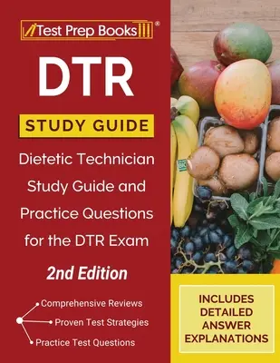 DTR Study Guide: Dietetic Technician Study Guide and Practice Questions for the DTR Exam [2. kiadás] - DTR Study Guide: Dietetic Technician Study Guide and Practice Questions for the DTR Exam [2nd Edition]