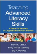 Haladó műveltségi készségek tanítása: Útmutató a nyelvileg sokszínű iskolák vezetői számára - Teaching Advanced Literacy Skills: A Guide for Leaders in Linguistically Diverse Schools