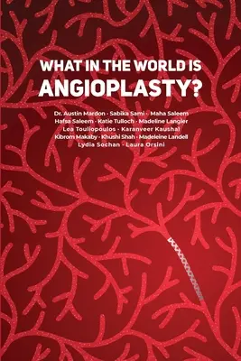 Mi a fene az az angioplasztika? - What in the World is Angioplasty?