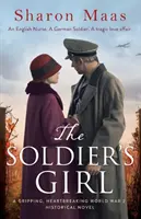 A katona lánya: Egy lebilincselő, szívszorító, 2. világháborús történelmi regény - The Soldier's Girl: A gripping, heart-breaking World War 2 historical novel