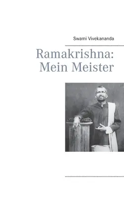 Ramakrishna: Ramakrishna: Mein Meister - Ramakrishna: Mein Meister