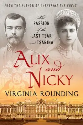 Alix és Nicky: Az utolsó cár és cárnő szenvedélye - Alix and Nicky: The Passion of the Last Tsar and Tsarina