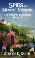 Kémek Mount Vernonban: A virginiai rejtélyek 7. könyve - Spies at Mount Vernon: The Virginia Mysteries Book 7