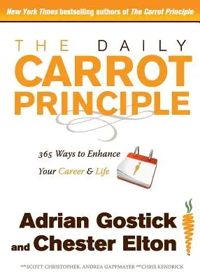 A napi sárgarépa elv: 365 mód a karrier és az élet jobbá tételére - The Daily Carrot Principle: 365 Ways to Enhance Your Career and Life