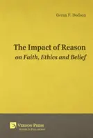 Az ész hatása a hitre, az etikára és a hitre - Impact of Reason on Faith, Ethics and Belief