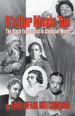 Ez a mi zenénk is: A fekete tapasztalat a klasszikus zenében - It's Our Music Too: The Black Experience in Classical Music