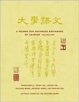 A Primer for Advanced Beginners of Chinese: 2. kötet - A Primer for Advanced Beginners of Chinese: Volume 2