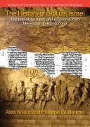 A bibliai Izrael története: A törzsek és királyságok sorsa Merenptah-tól Bar Kochbáig - A History of Biblical Israel: The Fate of the Tribes and Kingdoms from Merenptah to Bar Kochba