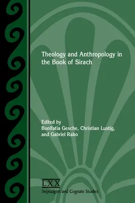 Teológia és antropológia Sirach könyvében - Theology and Anthropology in the Book of Sirach